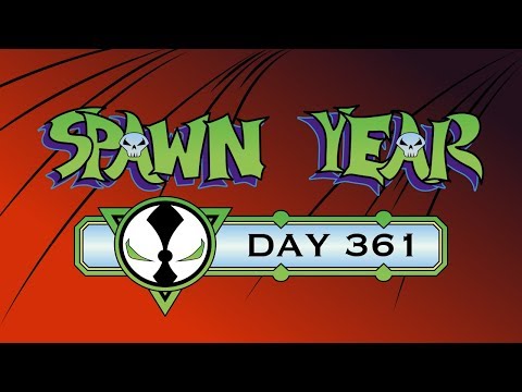 Spawn Year Day 361 | Spawn #215