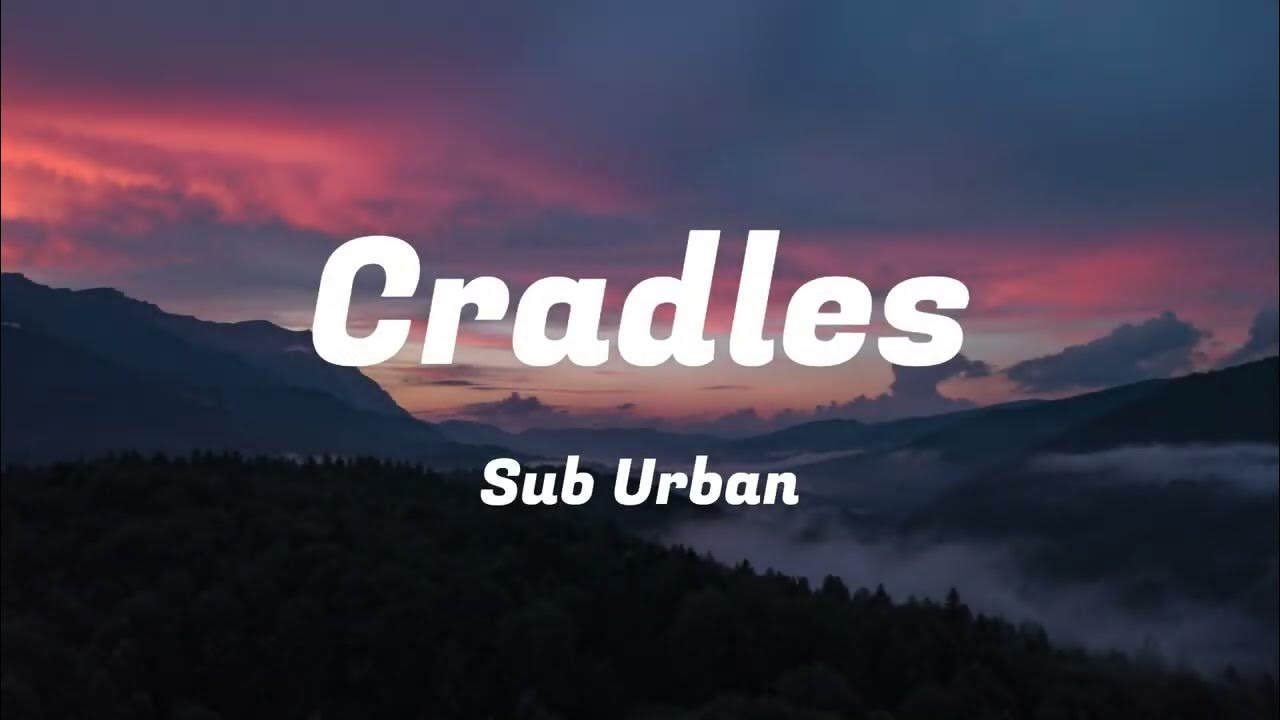 [Lyrics] Sub Urban Cradles lyrics YouTube