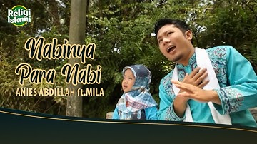 Anies Abdillah Ft. Mila - Nabinya Para Nabi (Official Music Video)