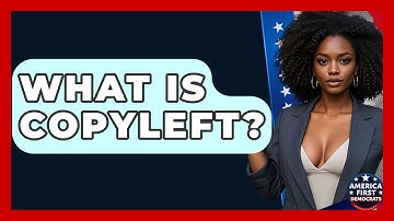 What Is Copyleft? - America First Democrats