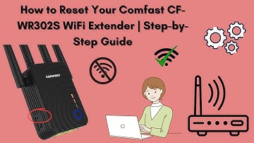 How to Reset Your Comfast CF-WR302S WiFi Extender | Step-by-Step Guide