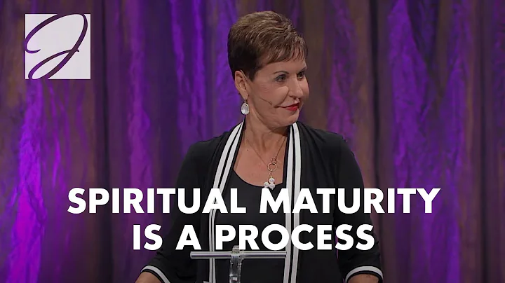 Spiritual Maturity Is A Process | Joyce Meyer