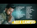 2 HORA DE MUSICA CRISTIANA CON ALEX CAMPOS - ALEX CAMPOS SUS MEJRORES ÉXITOS