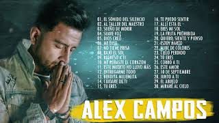 2 Hora De Musica Cristiana Con Alex Campos - Alex Campos Sus Mejrores Éxitos