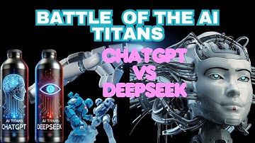 BATTLE OF THE AI TITANS:ChatGPT VS DeepSeek