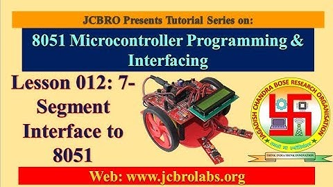 Lesson 12: 7 Segment Interfacing to 8051 in Embedded C