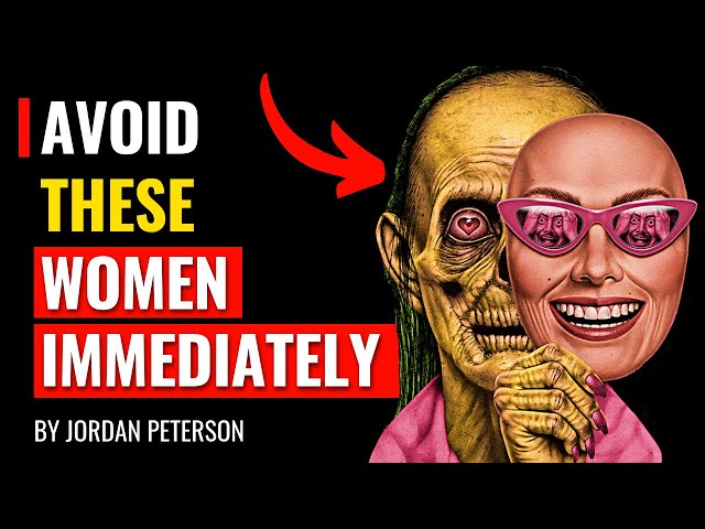 Jordan Peterson - Avoid These Women Immediately class=