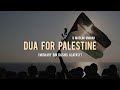 Dua for palestine  muslim ummah  mishary rashid alafasy         