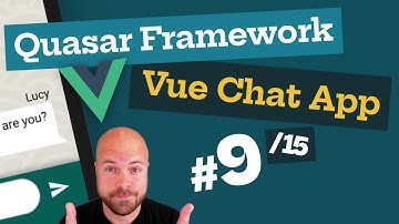 Quasar Framework: Vue.js Chat App (9/15) - with Vuex & Firebase (for Web, Mobile & Desktop)