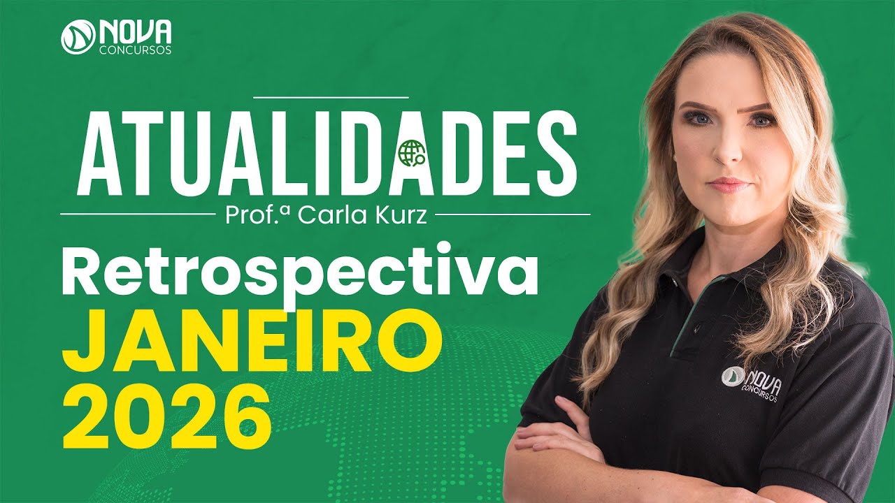 Atualidades para concursos: Retrospectiva Geral de Janeiro de 2026