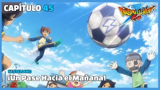 Inazuma Eleven GO | Capítulo 45 - Audio Castellano | ¡Un Pase Hacia el Mañana! | [HD]