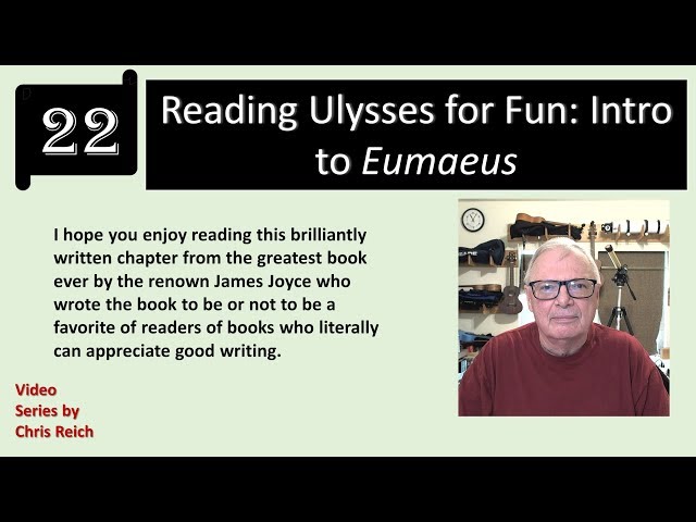 Ulysses Eumaeus Intro Video: Watch BEFORE Reading Chapter class=