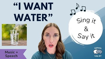 I Want Water | Music and Speech | Practice Speech Therapy for Aphasia | Stroke or Brain Injury