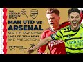 Manchester united vs arsenal match preview  lineups team news  predictions  premier league