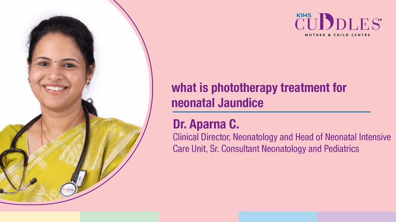 What is Phototherapy Treatment for Neonatal Jaundice? | Dr. Aparna C. | KIMS Cuddles