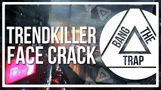 Trendkiller - Face Crack