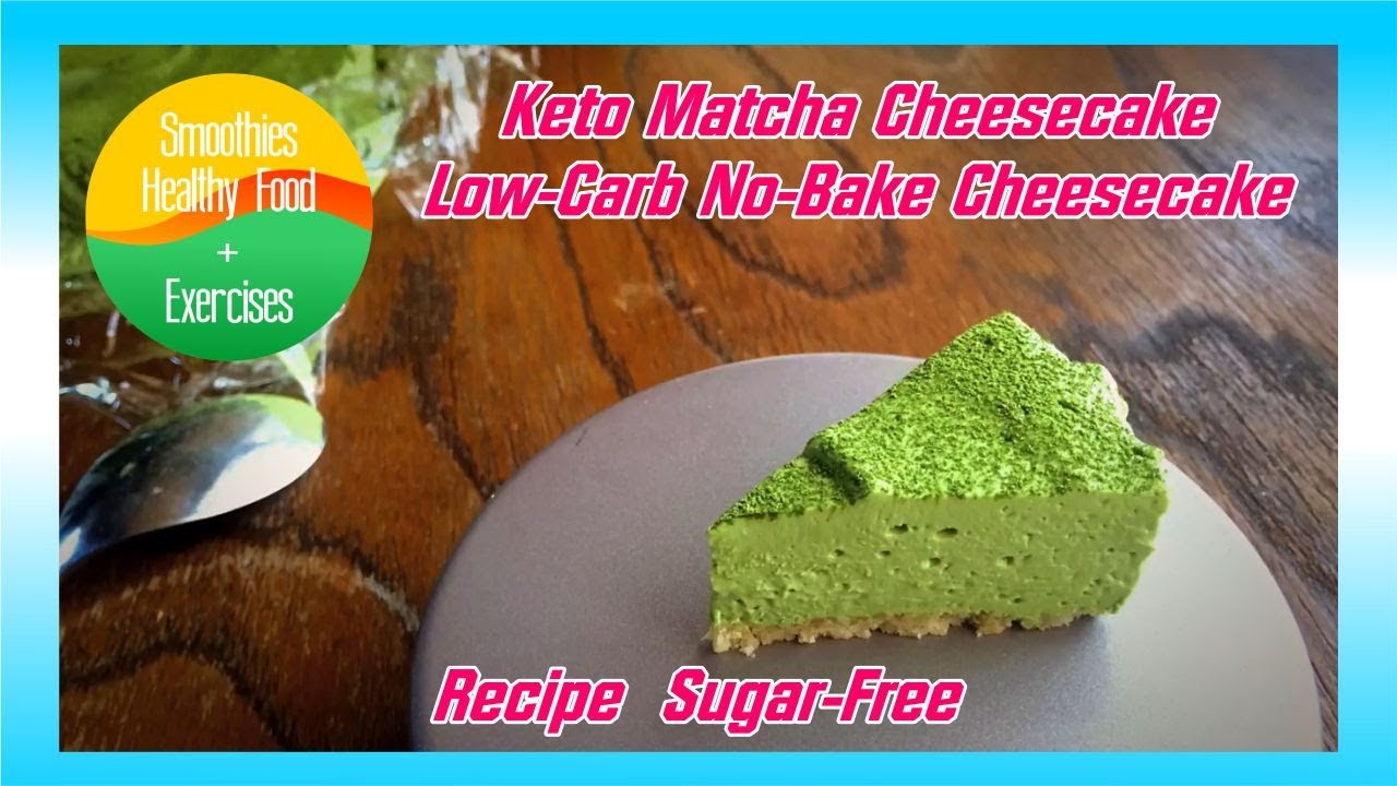 Keto Matcha Cheesecake Low Carb No Bake Cheesecake Recipe Sugar Free