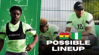GHANA VS NIGERIA-BLACK STARS POSSIBLE STARTING XI TO FACE SUPER EAGLES