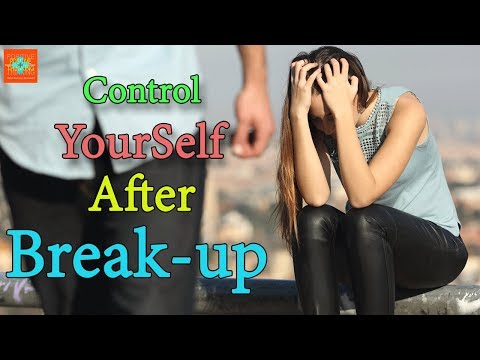 How to Control After Breakup | The Ultimate Tips | Positive Thinking