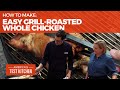 How to Roast a Whole Chicken on the Grill