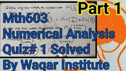 MTH603 Quiz# 1 full Explanation by Waqar Institute