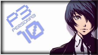 Persona 3 FES Playthrough Ep.10 - Tartarus 1st Block Boss