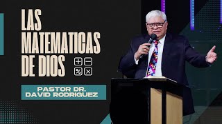 Las matematicas de Dios | Pastor Dr. David Rodriguez | Sermones cristianos |TBB El Redentor