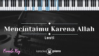 Mencintaimu Karena Allah - Lesti (KARAOKE PIANO - FEMALE KEY)