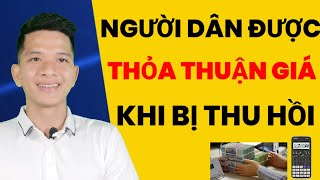 Người dân có được thỏa thuận giá đền bù khi thu hồi đất? | Hoàng Văn Thịnh