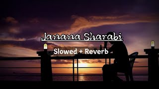 Video thumbnail of "Janan Sharabi|[Slowed+Reverb]|New Pushto Song||FHR MUSIC"