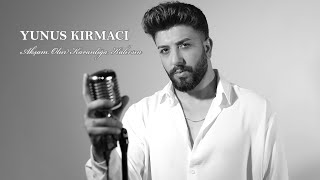 Yunus Kırmacı - Akşam Olur Karanlığa Kalırsın