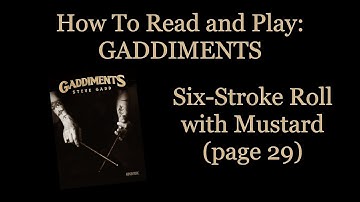 How To Read and Play: Gaddiments Six-Stroke Roll with Mustard (Page 29)