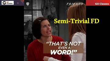 Misconception: Semi Trivial Functional Dependency, Semi Nontrivial FD | DBMS | Deepak Poonia