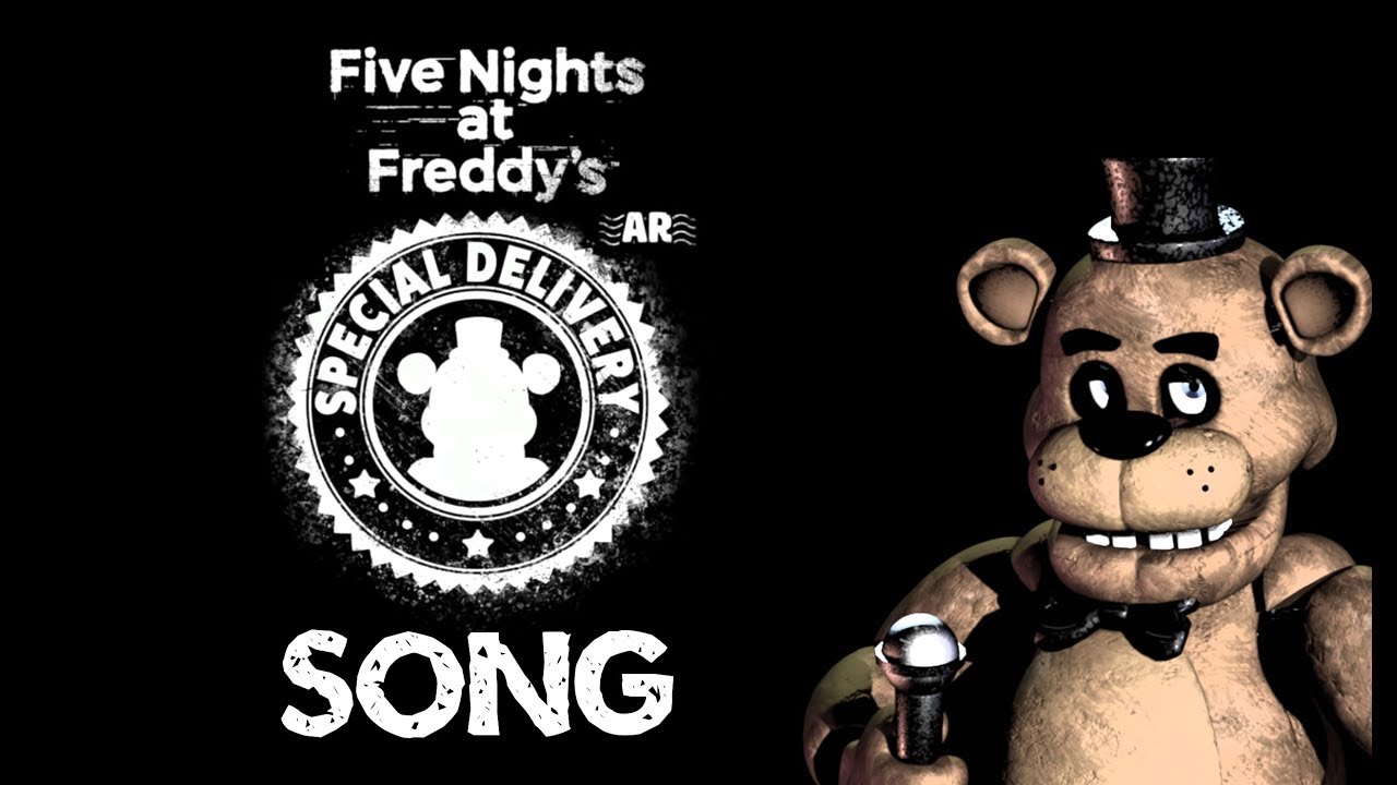 FNAF AR SPECIAL DELIVERY SONG