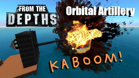 Prototyping Big Guns! Orbital CRAM Artillery #1, From the Depths, Let