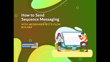 How To Send Sequence Messaging With Messenger Bot