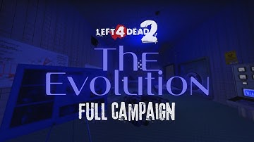 LEFT 4 DEAD 2 | Custom Full Campaign: "The Evolution" [4K UHD 60FPS]