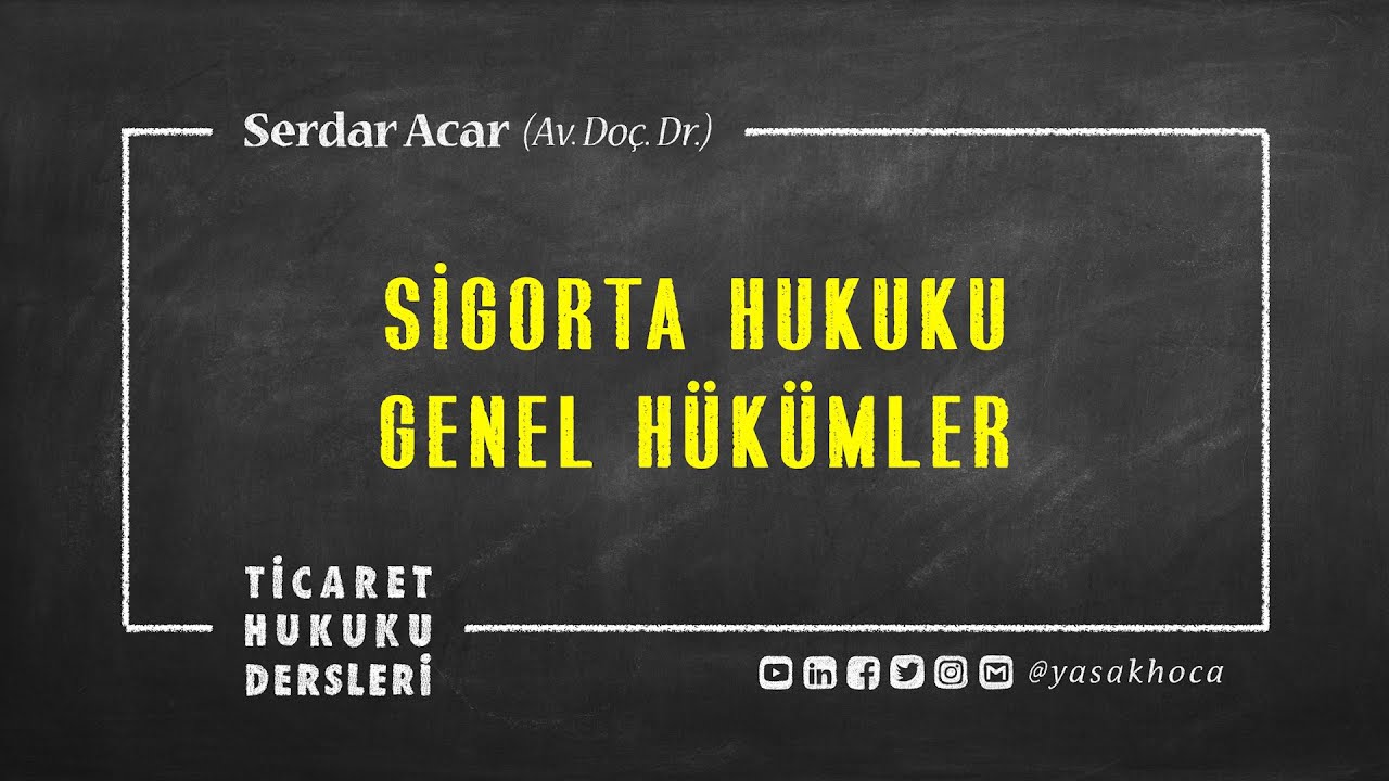 DS-8: SİGORTA HUKUKU GENEL HÜKÜMLER