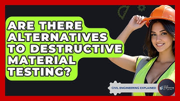 Are There Alternatives To Destructive Material Testing? - Civil Engineering Explained