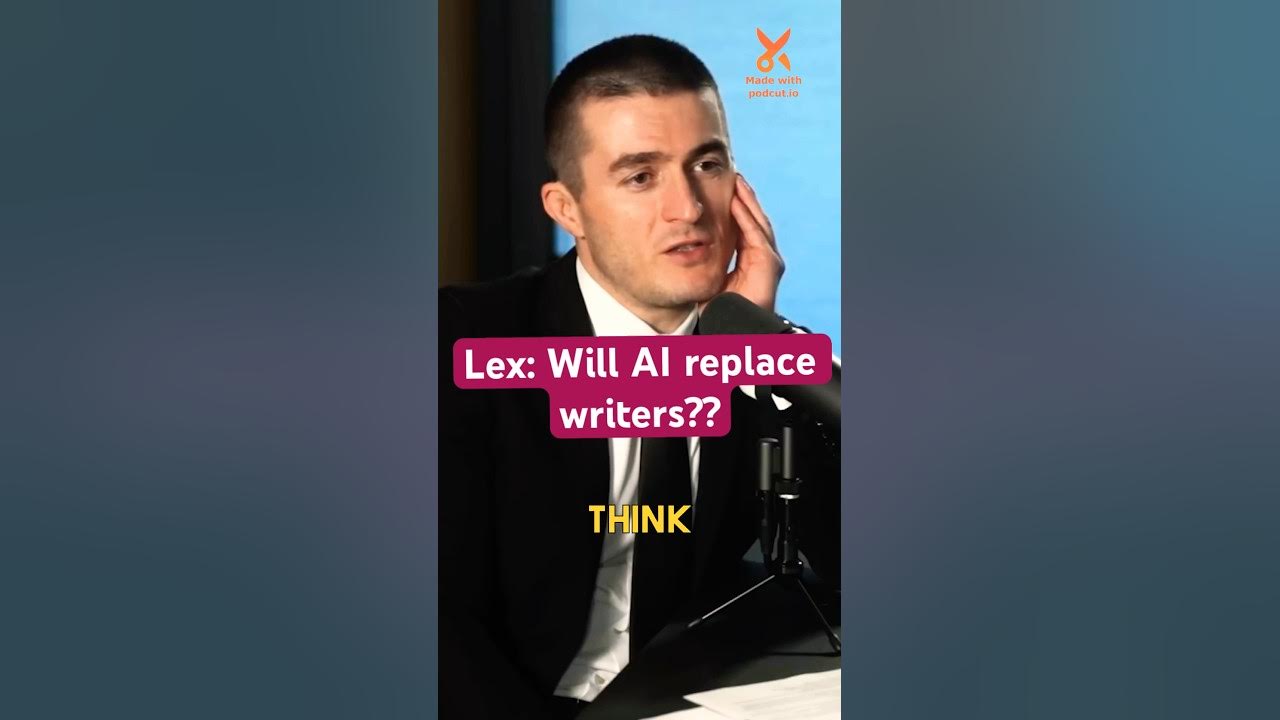 Lex Will AI Replace Writers lexfridman lexfridmanpodcast ai lex-will-ai-replace-writers-lexfridman-lexfridmanpodcast-ai
