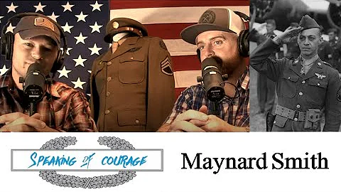 Maynard Harrison Smith, Medal of Honor - Speaking of Courage