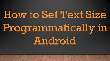 How to Set Text Size Programmatically in Android