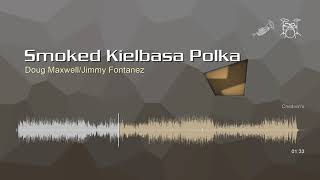 Smoked Kielbasa Polka Doug Maxwelljimmy Fontanez Free No Copyright Music