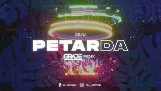 DEJW - PETARDA (GRADE REMIX)