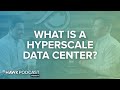 What is a hyperscale data center  data center fundamentals  data center investing