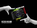 Meet the EOS R50 V: #BornForCreators