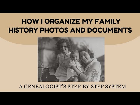 How I Organize My Family History Photos and Documents — A Genealogist’s Step-by-Step System