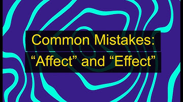 Common Mistakes: "Affect" and "Effect" (Unit 20J, Level B2)