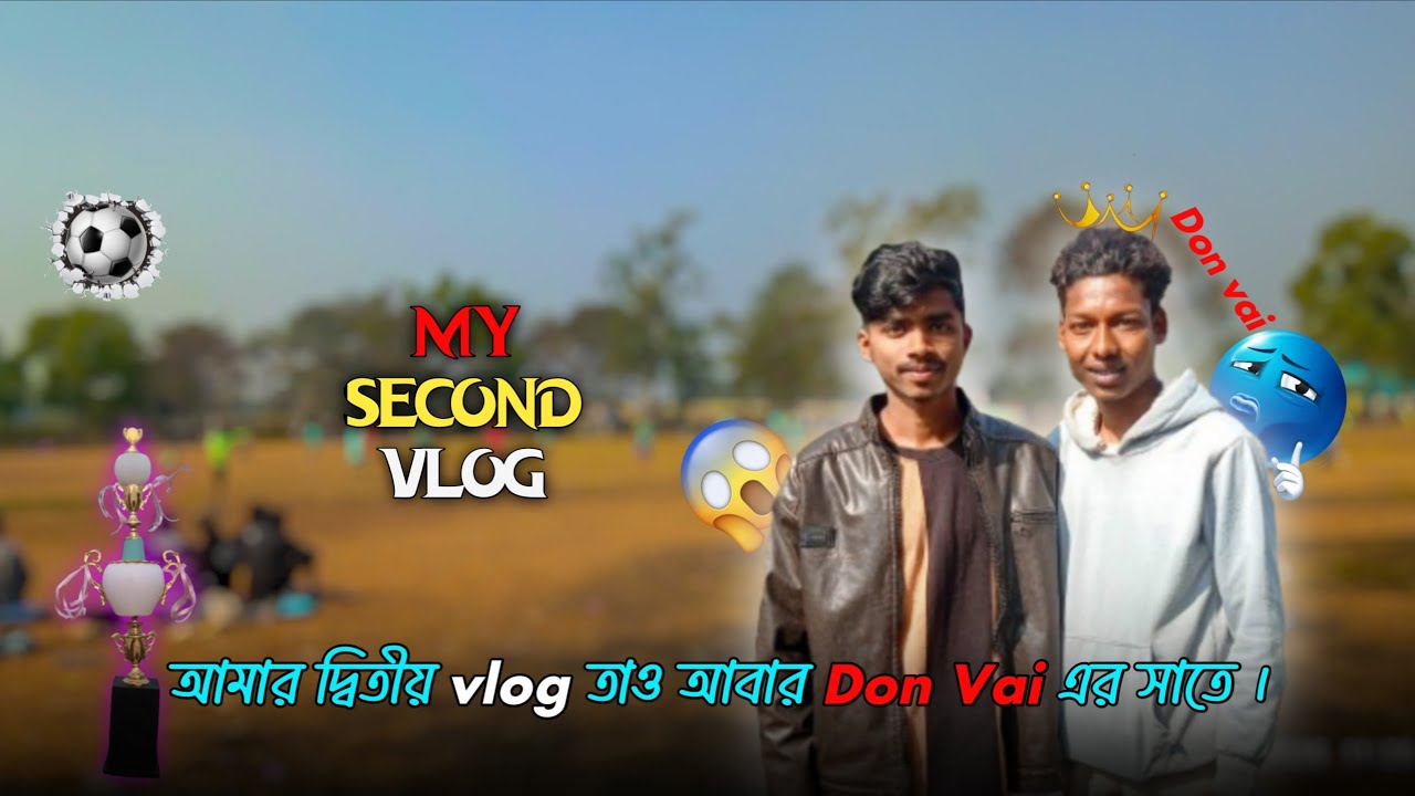My second vlog || ফুটবল খেলতে গিয়ে Rostar Don Vai এর সাতে দেখা। 
