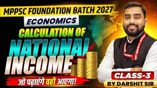 MPPSC Foundation Batch 2027 | MPPSC Economics | Calculation Of National Income | By Darshit Sir